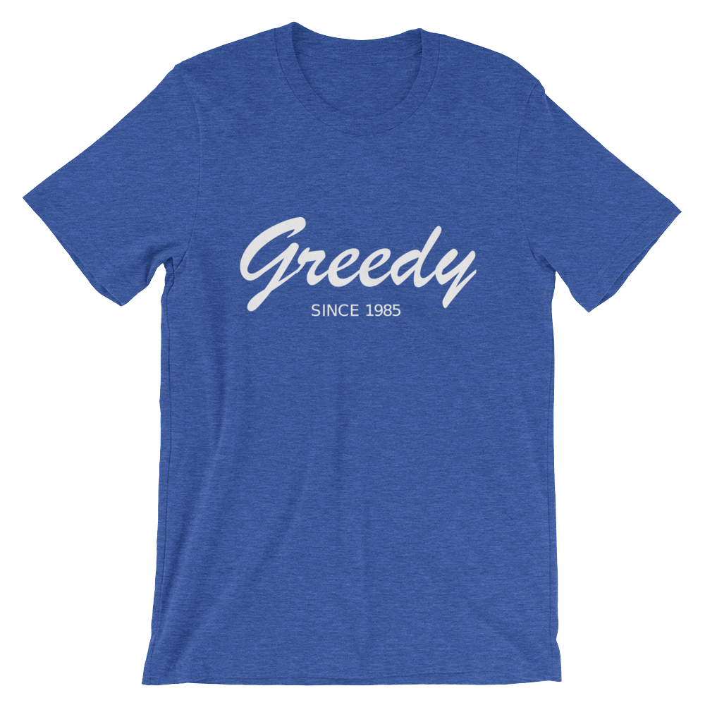 Greedy Unisex T-Shirt, Collection Nicknames – Tamed Winds