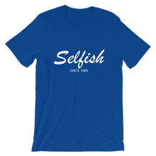 Selfish Unisex T-Shirt, Collection Nicknames-True Royal-S-Tamed Winds-tshirt-shop-and-sailing-blog-www-tamedwinds-com